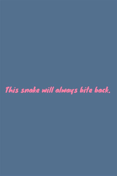 31+ Snake Quotes That Bite Back - Darling Quote