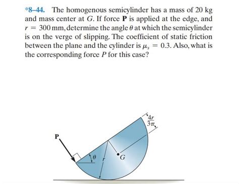 Solved *8-44. The homogenous semicylinder has a mass of 20 | Chegg.com