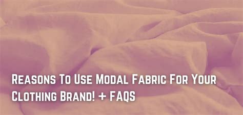 Reasons To Use Modal Fabric For Your Clothing Brand! + FAQS