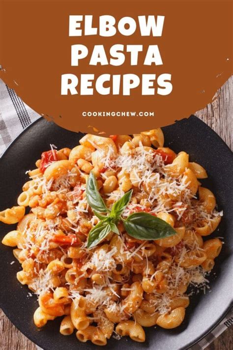 35 Best Elbow Pasta Recipes (Ways To Cook Elbow Pasta)