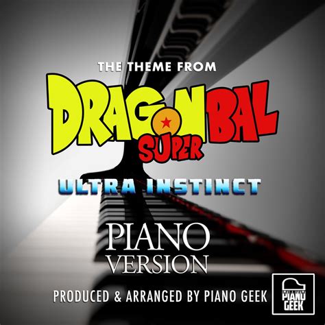 ‎The Theme From Dragon Ball Super - Ultra Instinct (Piano Version) - Single by Piano Geek on ...