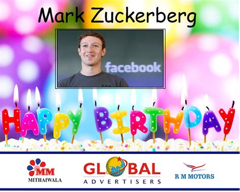 Global Advertisers wishes Mark Zuckerberg a very Happy Birthday ! Thank ...