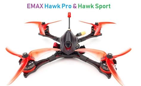 Hawk Pro and Hawk Sport from EMAX (5" FPV race drones) - First Quadcopter