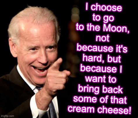 Biden screams for cream cheese - Imgflip