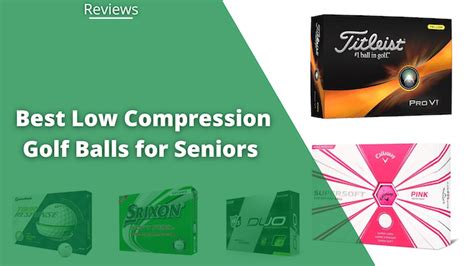 8 Best Low Compression Golf Balls for Seniors for 2025