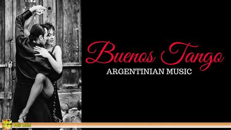 Buenos Tango | ARGENTINE MUSIC [The Best of Tango] - YouTube Music