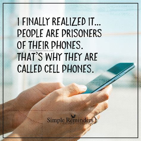 Why they are called cell phones by Unknown Author | Simple reminders, Quotes, Phone quotes