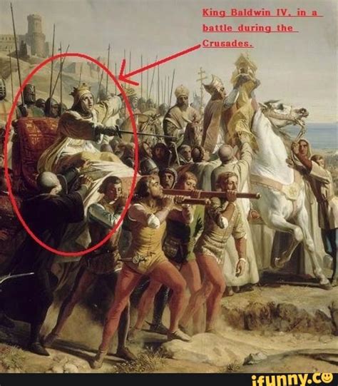 King Baldwin IV, in a battle during the Crusades. - iFunny Brazil