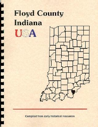 History of Floyd County Indiana; Biographical and Historical Souvenir for the Counties of Clark ...