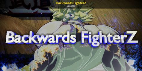 Backwards FighterZ [Dragon Ball FighterZ] [Mods]