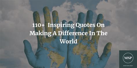 110+ Inspiring Quotes About Making A Difference In The World - Mental ...