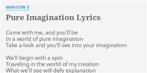 "PURE IMAGINATION" LYRICS by MAROON 5: Come with me, and...