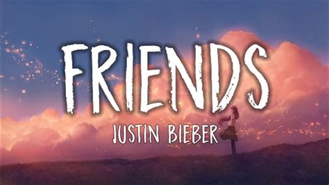 Justin Bieber - Friends (Lyrics/Video) - YouTube