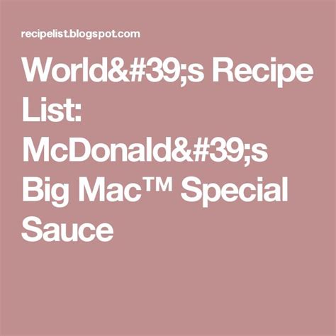 World's Recipe List: McDonald's Big Mac™ Special Sauce | Mcchicken sauce, Mcdonalds milkshake ...