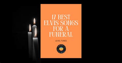 17 Best Elvis Songs For A Funeral: Elvis For Memorials