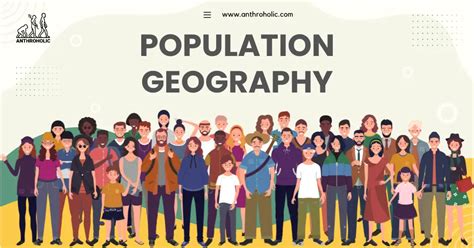 Population Geography | Anthroholic