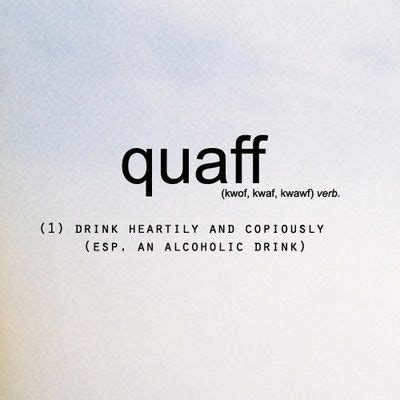 Quaff; drink heartily or copiously | Definition and pronunciation ...