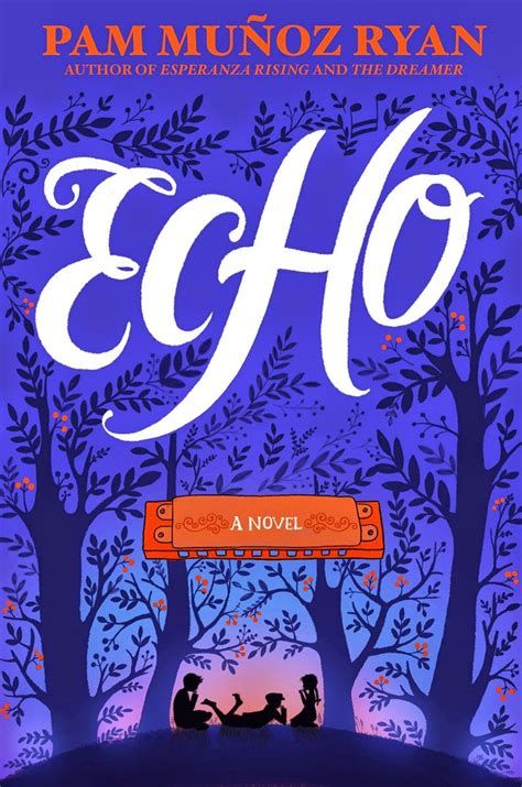 Great Kid Books: Echo, by Pam Muñoz Ryan -- multilayered, heartfelt historical fiction (ages 10-14)