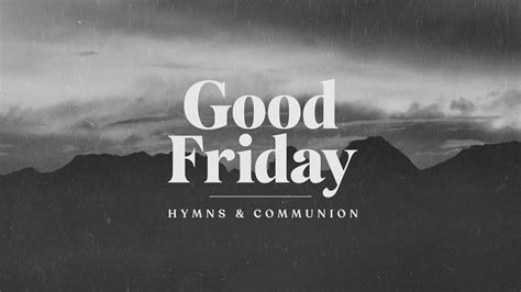 Good Friday Hymns & Communion | Gwinnett Church