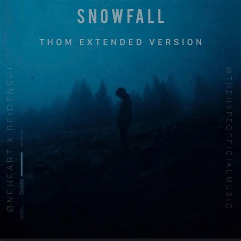 Snowfall - THOM Extended Version | The Hype Official Music and Oneheart ...