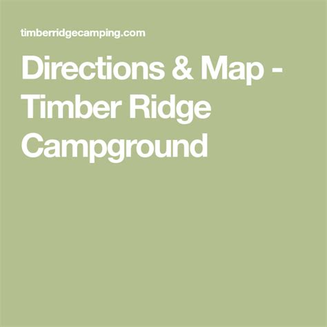 Directions & Map - Timber Ridge Campground | Campground, Map, Directions