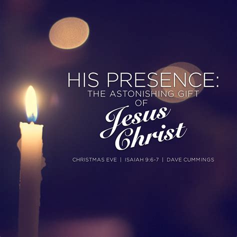 His Presence: The Astonishing Gift Of Jesus Christ – Isaiah 9:6-7 ...