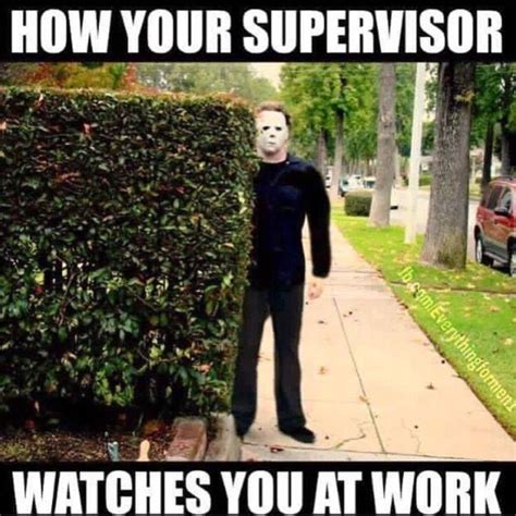 How Your Supervisor Watches You At Work | Work quotes funny, Work humor, Workplace humor