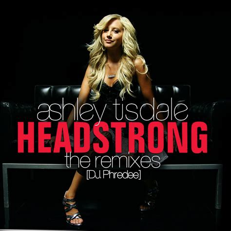 ashley tisdale: [Album] Headstrong - The Remix [DJ.Phredee Remix]