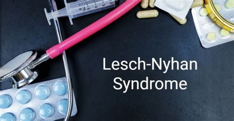 Understanding More about Lesch-Nyhan Syndrome - Facty Health