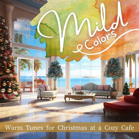 ‎Warm Tunes for Christmas at a Cozy Cafe - Album by Mild Colors - Apple ...