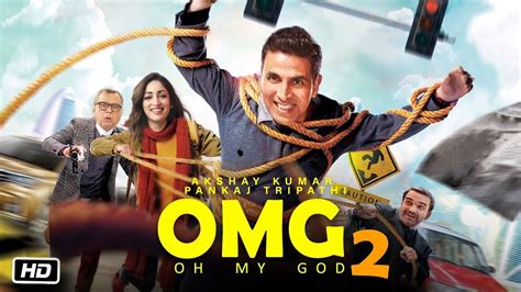 OMG 2: Full Movie Update | Akshay Kumar | Pankaj Tripathi | Yami Gautam | omg 2 trailer updates ...