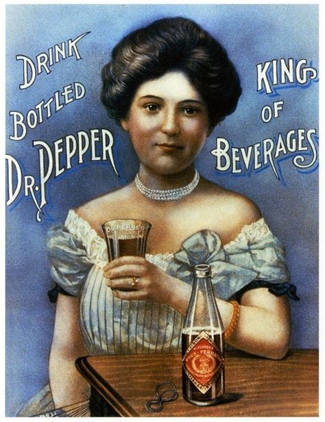 Victorian Dr. Pepper (1885) – Kristin Holt | “Drink Bottled Dr. Pepper; King of Beverages” Image ...