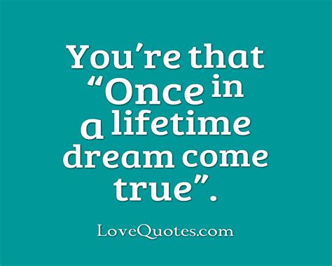 Once In A Lifetime - Love Quotes