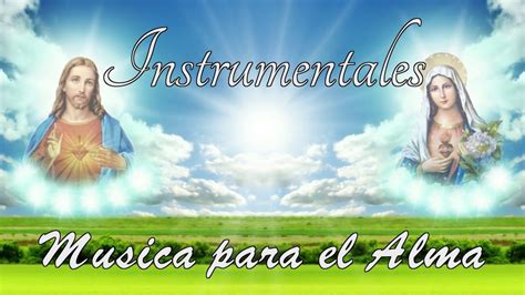 1 Hora de Música Católica Instrumental, Música para el Alma - YouTube ...