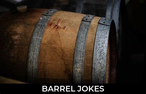 91+ Barrel Jokes And Funny Puns - JokoJokes