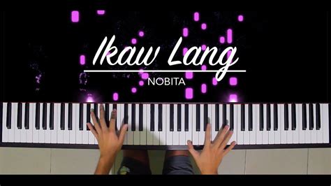 Ikaw Lang - NOBITA [HQ] Piano Cover Tutorial w/ Lyrics Chords - Chordify