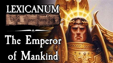 The Emperor of Mankind || Warhammer 40k Lore - YouTube