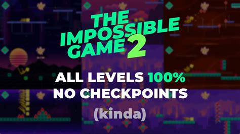 The Impossible Game 2 Beta - All levels 100% No checkpoints *READ DESCRIPTION* - YouTube