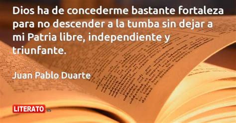 Juan Pablo Duarte: Dios ha de concederme bastante fortaleza