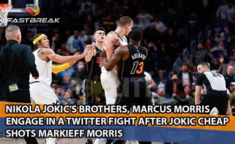 WATCH | Nikola Jokic’s brothers, Marcus Morris engage in a Twitter fight after Jokic cheap shots ...