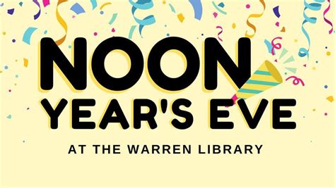 Noon Years Eve at the Warren Library, Warren-Trumbull County Public Library System, December 30 ...