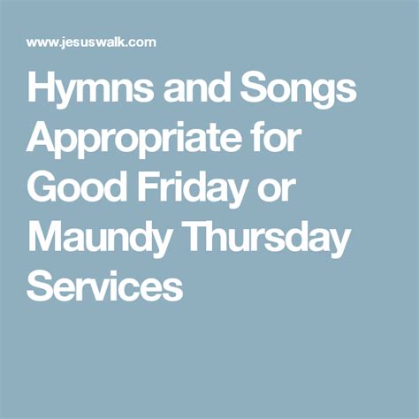 Hymns and Songs Appropriate for Good Friday or Maundy Thursday Services | Maundy thursday, Good ...