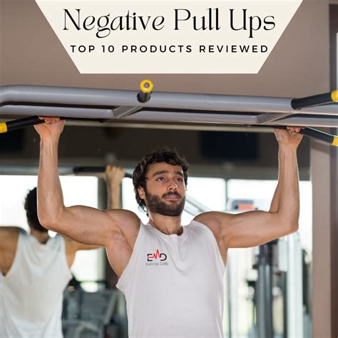 How to Do Negative Pull Ups? Top 10 Pull Up Equipment Reviewed