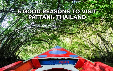 5 Good Reasons to Visit Pattani, Thailand / Living ASEAN