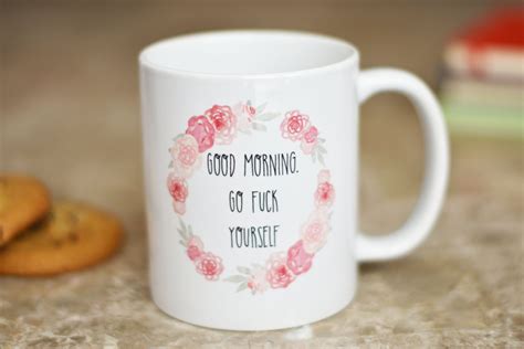 Good Morning Coffee Mug Funny Coffee Mug Office Decor