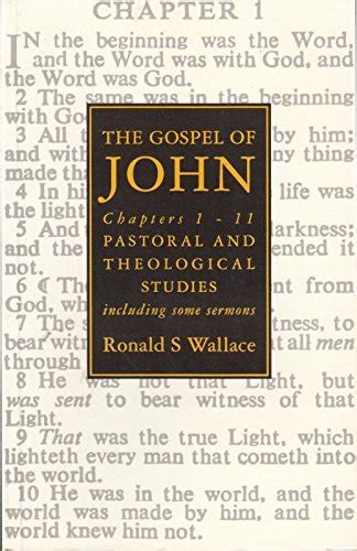 The gospel of John Chapters I-II Pastoral and theological studies including some sermons by ...