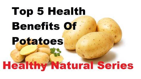 Top 5 Health Benefits Of Potatoes New - YouTube