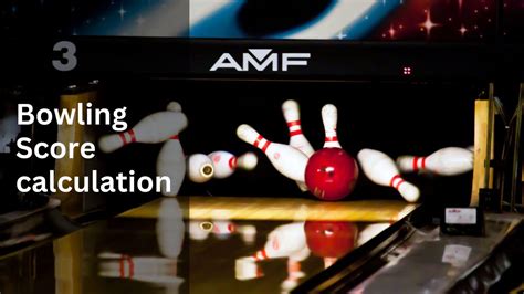 Understanding The Basics Of Bowling Score Calculation - Updated 2024