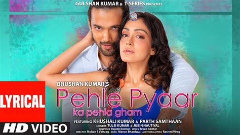 Pehle Pyaar Ka Pehla Gham (LYRICAL)Jubin, Tulsi |Javed A, Rajesh R | Khushali, Parth | Manan ...