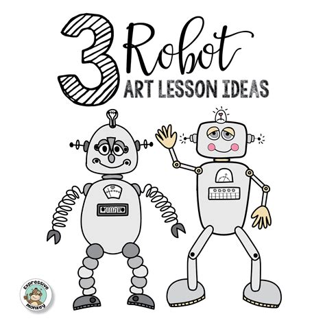 Robot Art Lesson Ideas | Expressive Monkey